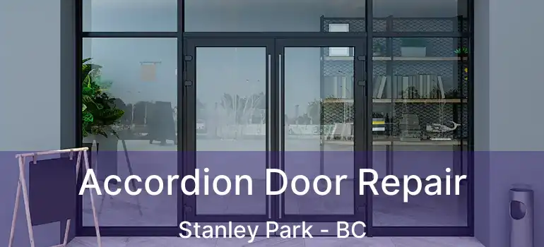  Accordion Door Repair Stanley Park - BC
