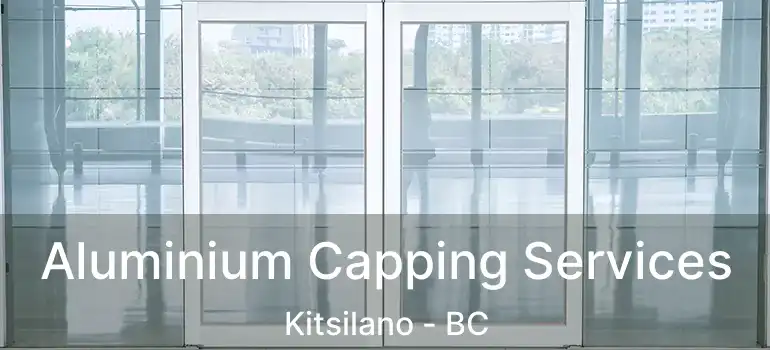  Aluminium Capping Services Kitsilano - BC