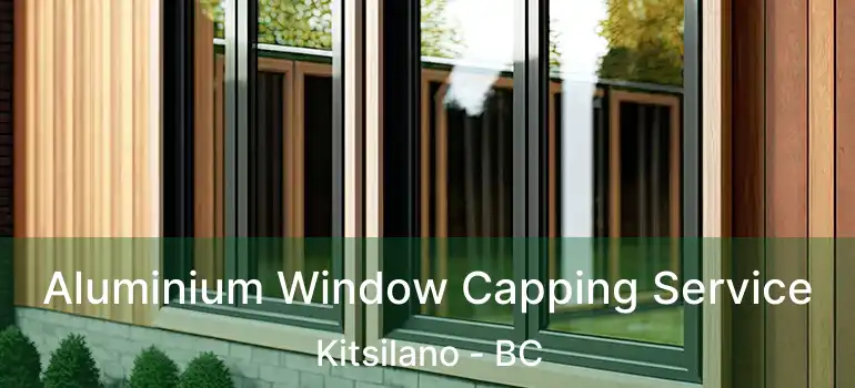  Aluminium Window Capping Service Kitsilano - BC