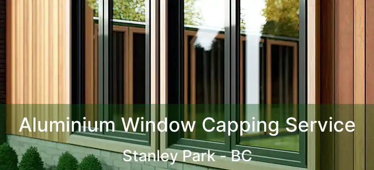  Aluminium Window Capping Service Stanley Park - BC