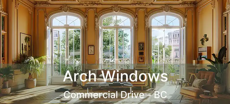  Arch Windows Commercial Drive - BC