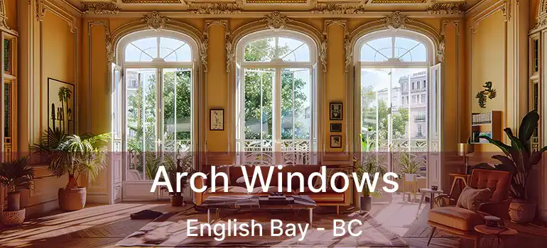  Arch Windows English Bay - BC