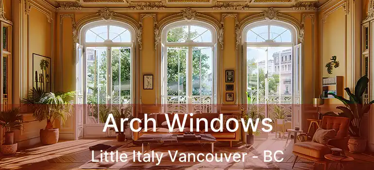  Arch Windows Little Italy Vancouver - BC