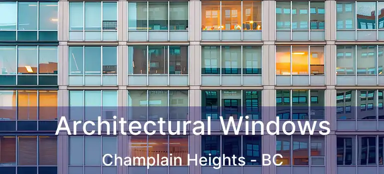  Architectural Windows Champlain Heights - BC