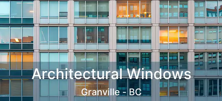  Architectural Windows Granville - BC