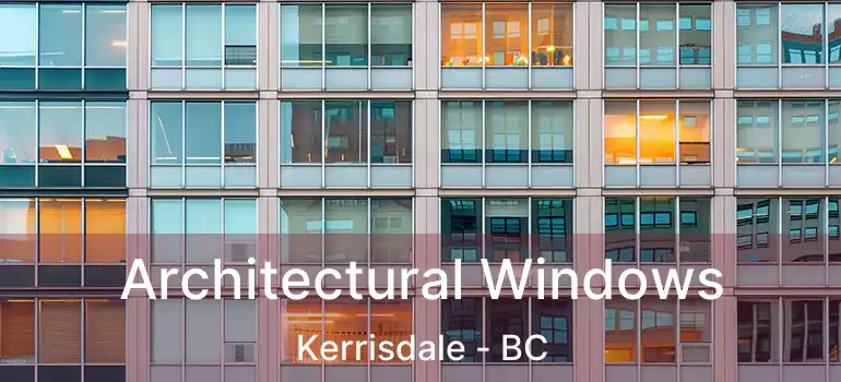  Architectural Windows Kerrisdale - BC