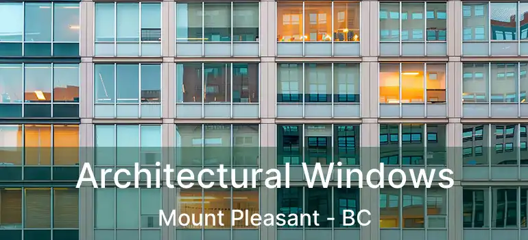  Architectural Windows Mount Pleasant - BC