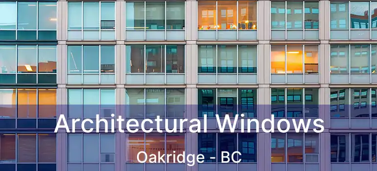  Architectural Windows Oakridge - BC