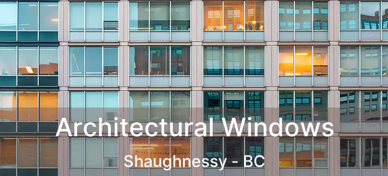  Architectural Windows Shaughnessy - BC