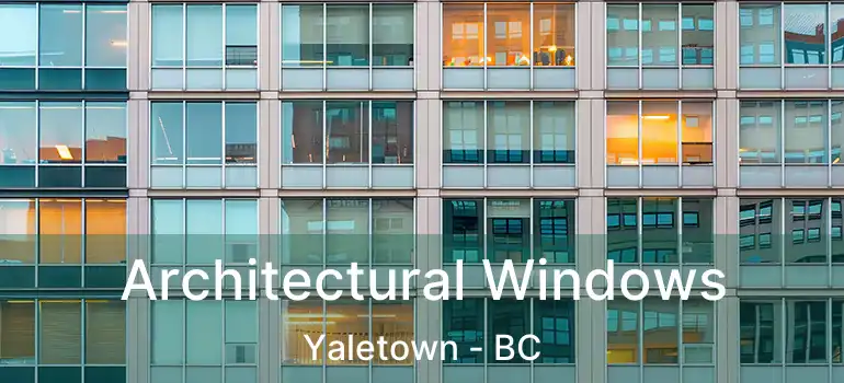  Architectural Windows Yaletown - BC