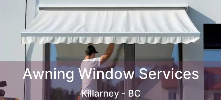  Awning Window Services Killarney - BC