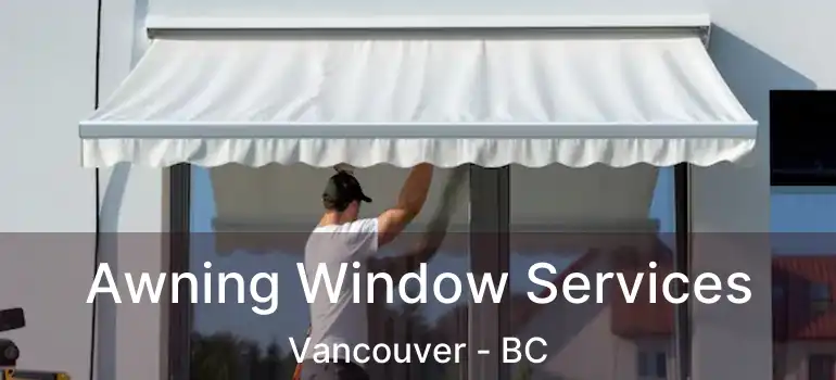 Awning Window Services Vancouver - BC