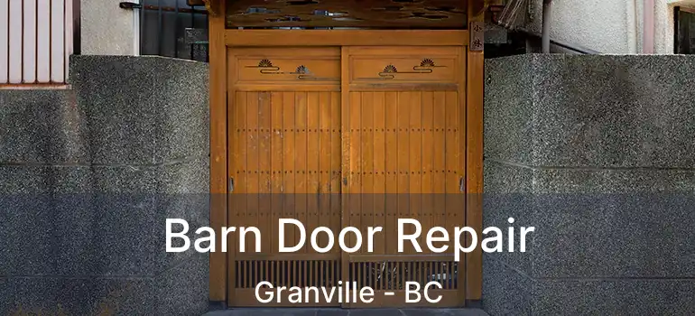  Barn Door Repair Granville - BC