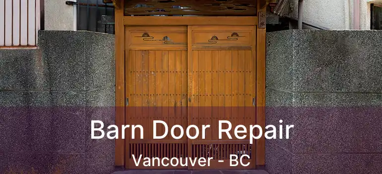  Barn Door Repair Vancouver - BC