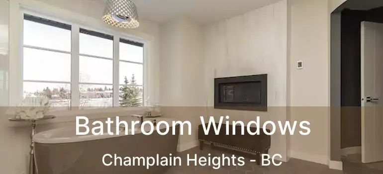  Bathroom Windows Champlain Heights - BC