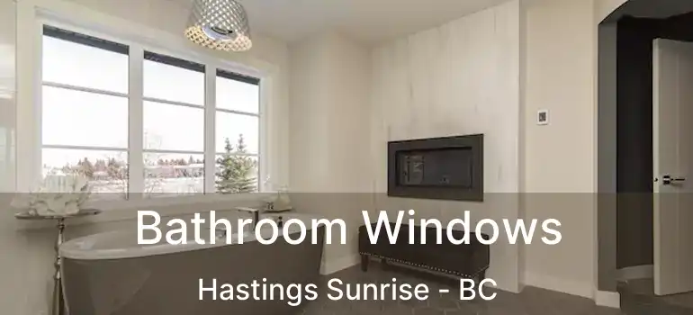  Bathroom Windows Hastings Sunrise - BC