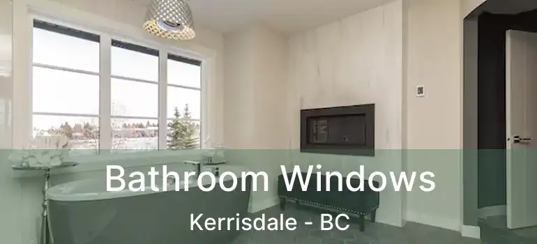  Bathroom Windows Kerrisdale - BC