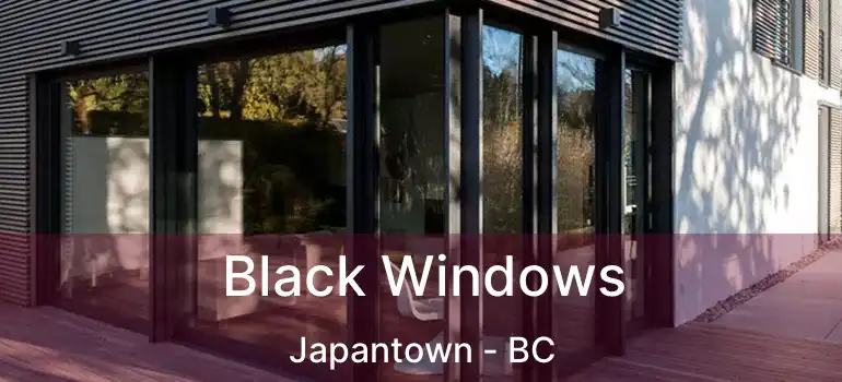  Black Windows Japantown - BC