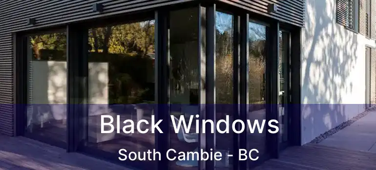  Black Windows South Cambie - BC