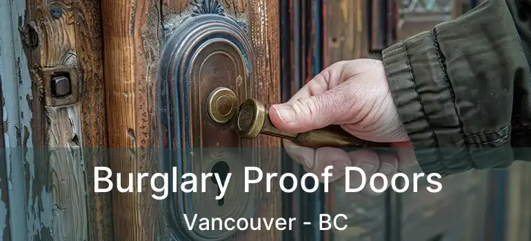  Burglary Proof Doors Vancouver - BC