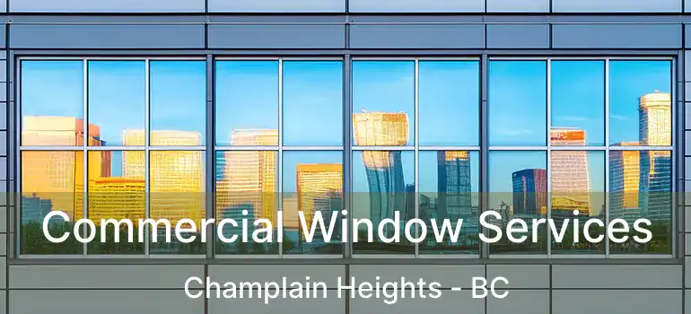  Commercial Window Services Champlain Heights - BC