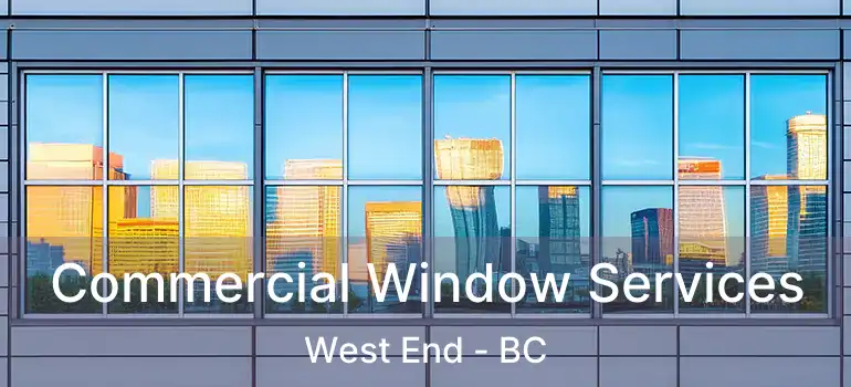  Commercial Window Services West End - BC