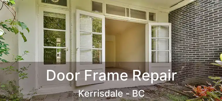  Door Frame Repair Kerrisdale - BC
