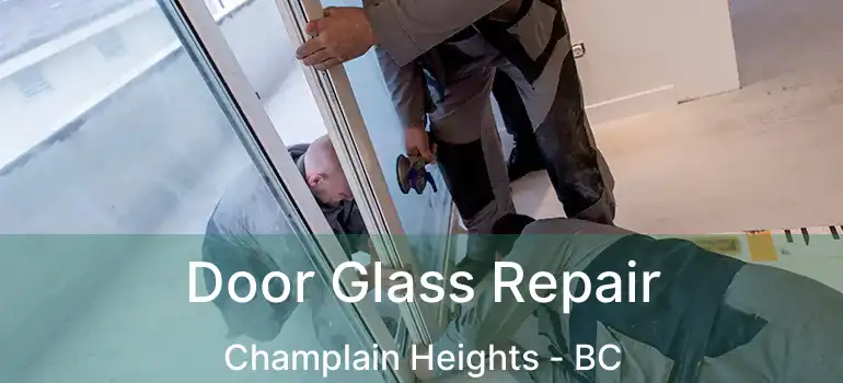  Door Glass Repair Champlain Heights - BC