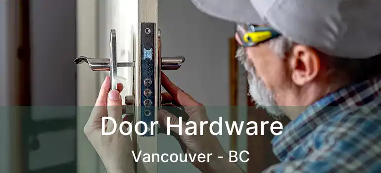  Door Hardware Vancouver - BC