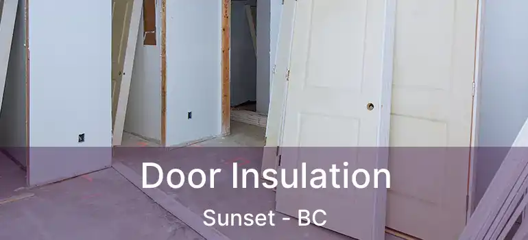  Door Insulation Sunset - BC
