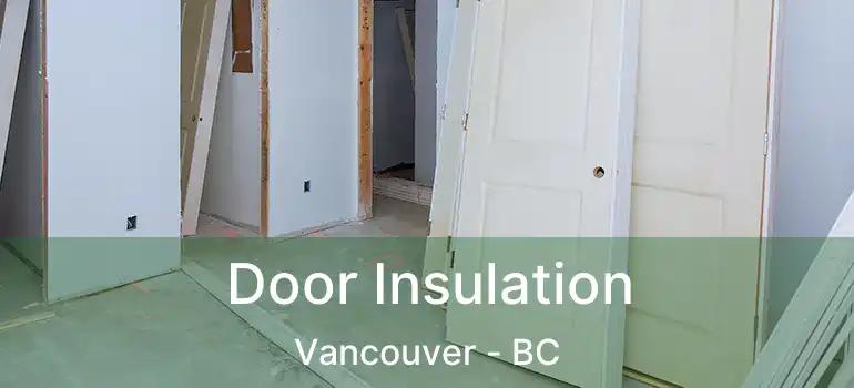  Door Insulation Vancouver - BC