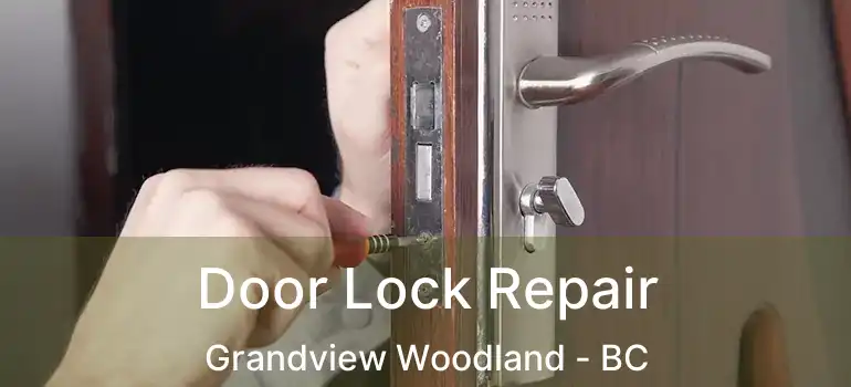  Door Lock Repair Grandview Woodland - BC