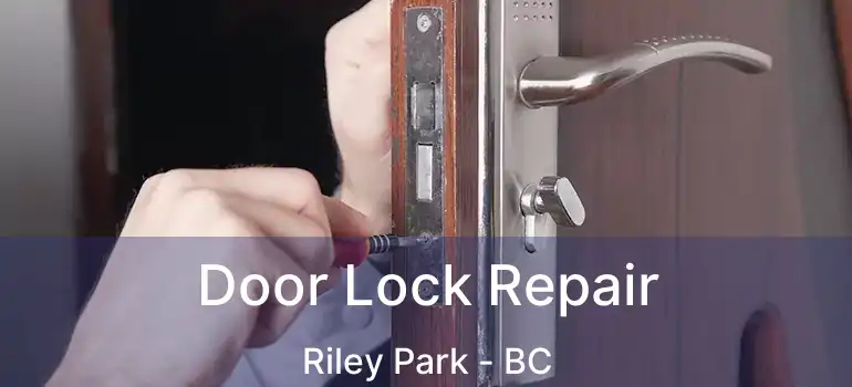  Door Lock Repair Riley Park - BC