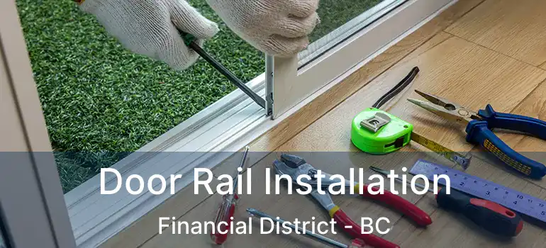  Door Rail Installation Financial District - BC
