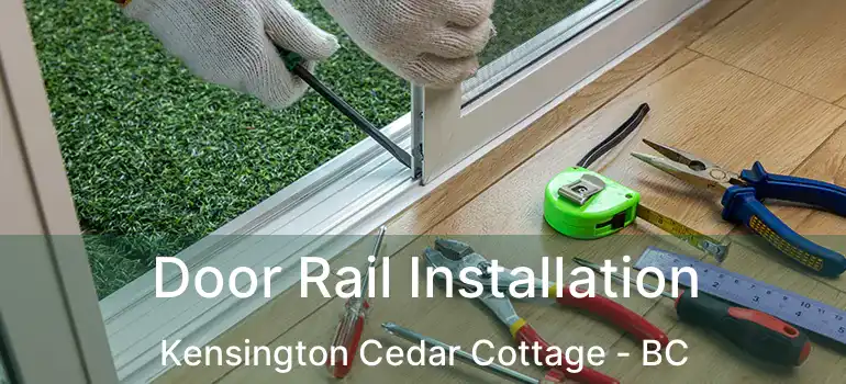  Door Rail Installation Kensington Cedar Cottage - BC