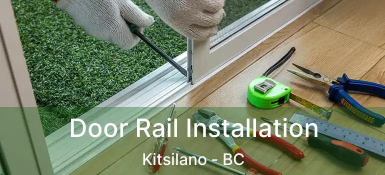  Door Rail Installation Kitsilano - BC