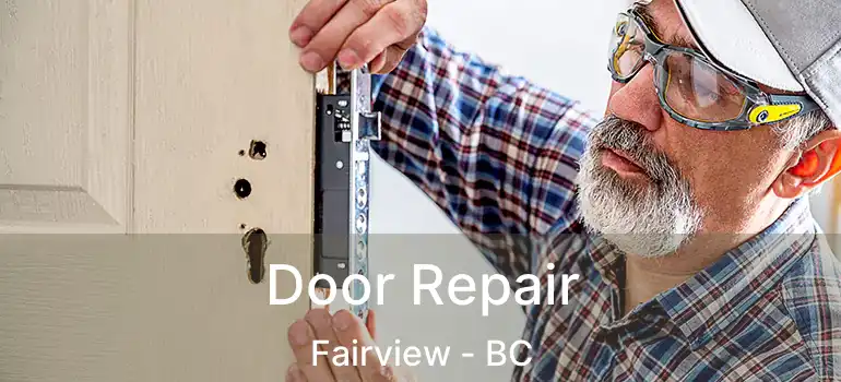  Door Repair Fairview - BC