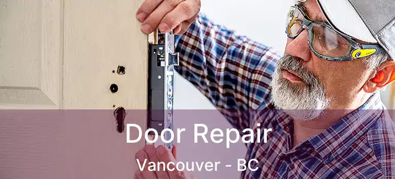  Door Repair Vancouver - BC