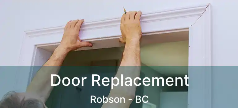  Door Replacement Robson - BC