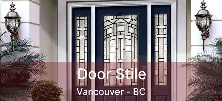  Door Stile Vancouver - BC