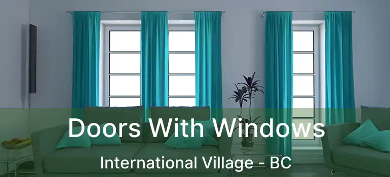  Doors With Windows International Village - BC