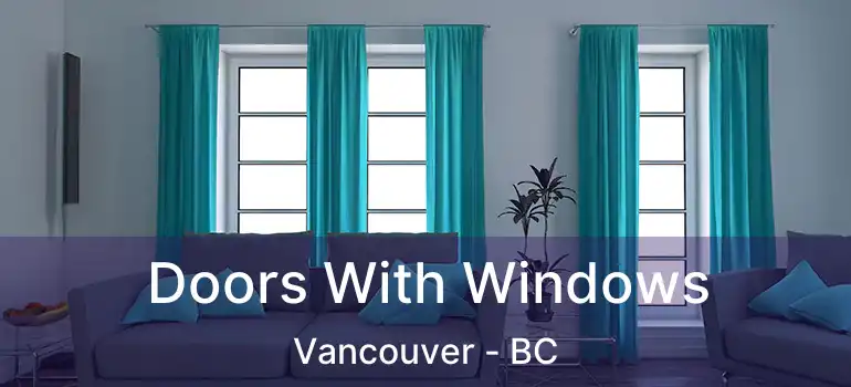  Doors With Windows Vancouver - BC