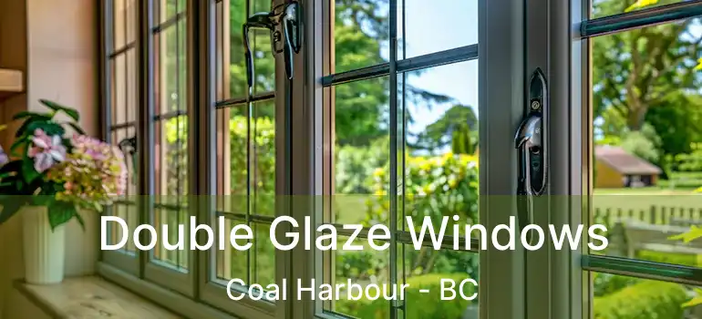  Double Glaze Windows Coal Harbour - BC