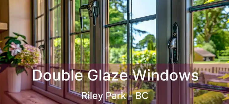  Double Glaze Windows Riley Park - BC