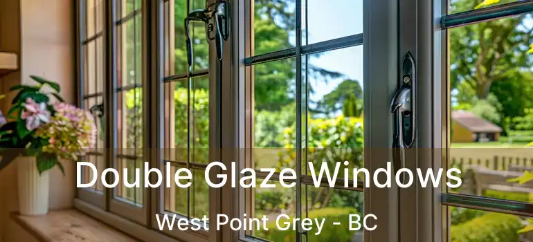  Double Glaze Windows West Point Grey - BC