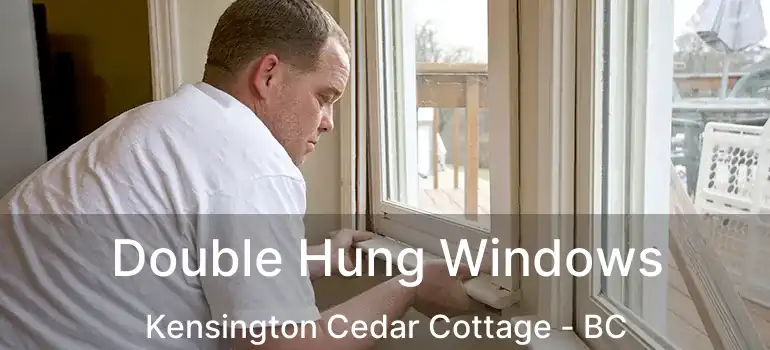  Double Hung Windows Kensington Cedar Cottage - BC