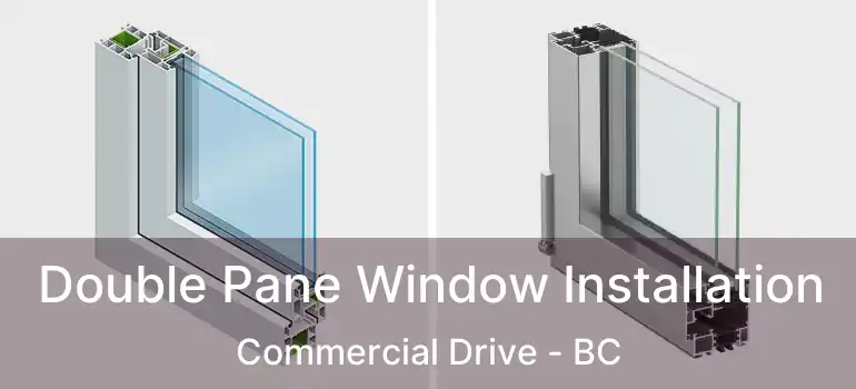 Double Pane Window Installation Commercial Drive - BC