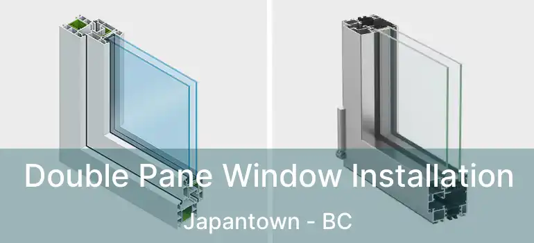  Double Pane Window Installation Japantown - BC