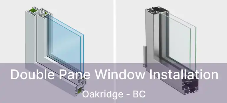  Double Pane Window Installation Oakridge - BC