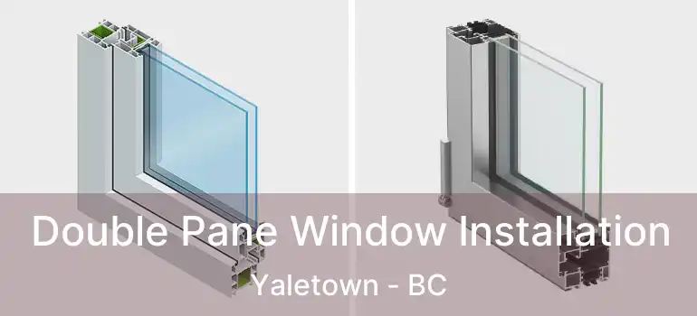  Double Pane Window Installation Yaletown - BC